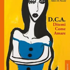 Prezzo Conveniente D.C.A. Ditemi come amare
