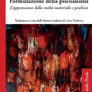 Ultime Pezzi Formulazione della psicoanalisi. L‘apprensione della realtà materiale e psichica
