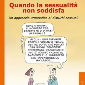 Quando la sessualità non soddisfa. Un approccio umoristico ai disturbi sessuali Spedizione Espresso
