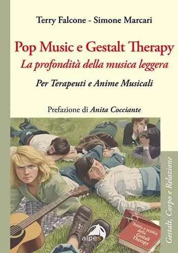 Pop music e Gestalt Therapy. Per terapeuti e anime musicali Ultimissimo Modello