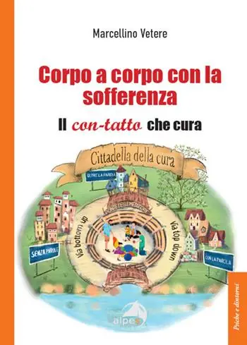 Ordina Subito Corpo a corpo con la sofferenza. Il con-tatto che cura