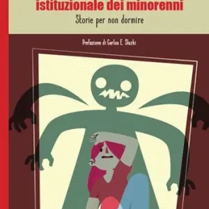 Professionale Il maltrattamento istituzionale dei minorenni. Storie per non dormire