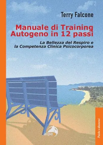 Prezzo Basso Manuale di training autogeno in 12 passi. La bellezza del respiro e la competenza clinica psicocorporea
