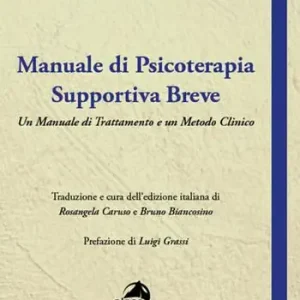 Occasione Imperdibile Manuale di psicoterapia supportiva breve. Un manuale di trattamento e un metodo clinico