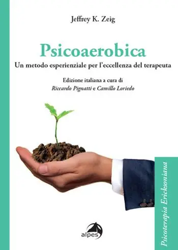 Ultima Occasione Psicoaerobica. Un metodo esperienziale per l‘eccellenza del terapeuta