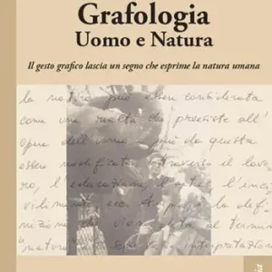 Scelto Dai Clienti Grafologia. Uomo e natura. Il gesto grafico lascia un segno che esprime la natura umana