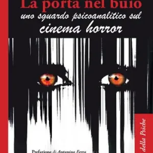 Spedito Oggi La porta nel buio. Uno sguardo psicoanalitico sul cinema horror