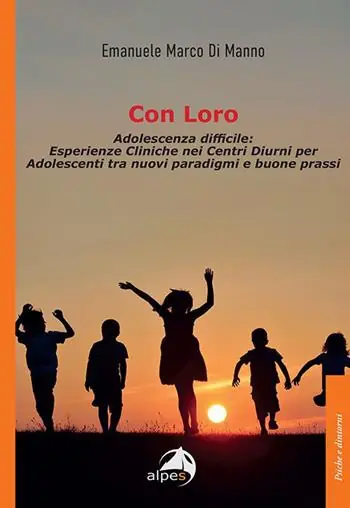 Promo Stagionale Con loro. Adolescenza difficile esperienze cliniche nei centri diurni per adolescenti tra nuovi paradigmi e buone prassi