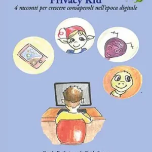 Privacy kid. 4 racconti per crescere consapevoli nell’epoca digitale Offerta Limitata