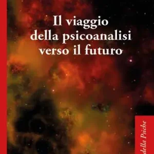 Spedito Oggi Il viaggio della psicoanalisi verso il futuro