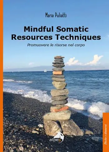 Non Perdere Mindful somatic resources techniques. Promuovere le risorse nel corpo