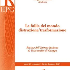 Promozione Koinos. Gruppo e funzione analitica. Vol. 1 La follia del mondo distruzione-trasformazione