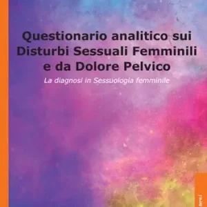 Scelto Dai Clienti Questionario analitico sui disturbi sessuali femminili e da dolore pelvico. La diagnosi in sessuologia femminile