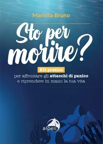 Sto per morire? Kit pratico per affrontare gli attacchi di panico e riprendere in mano la tua vita Subito Disponibile