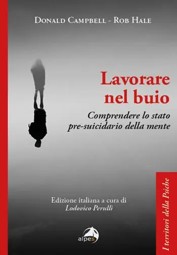 Novità Lavorare nel buio. Comprendere lo stato pre-suicidario della mente