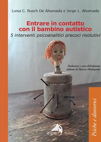 Offerta Limitata Entrare in contatto con il bambino autistico. 5 interventi psicoanalitici precoci risolutivi