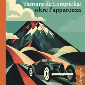 Tamara de Lempicka oltre l‘apparenza Ultima Occasione