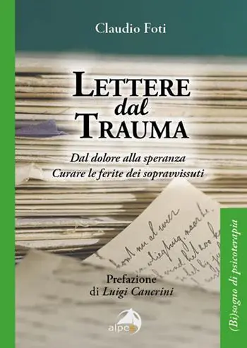 Acquista Ora Lettere dal trauma. Dal dolore alla speranza. Curare le ferite dei sopravvissuti
