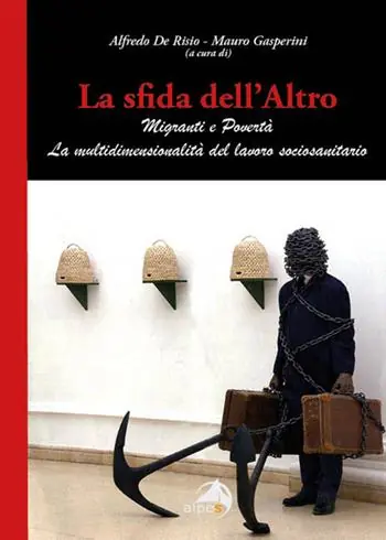 Novità La sfida dell‘altro. Migranti e povertà. La multidimensionalità del lavoro sociosanitario