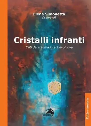 Nuova Collezione Cristalli infranti. Esiti del trauma in età evolutiva