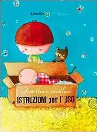 Affare Fratellino, sorellina. Istruzioni per l‘uso. Ediz. illustrata