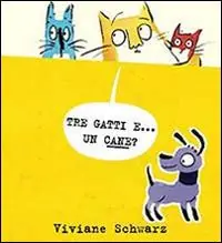 Saldi Tre gatti e... un cane? Ediz. illustrata