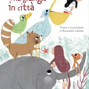 Non Perdere Una giungla in città. Ediz. illustrata