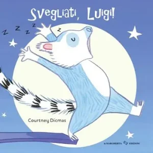 Compra Oggi Stesso Svegliati, Luigi! Ediz. illustrata