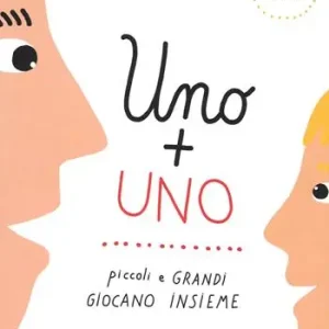 Consegna Rapida Uno + uno. Piccoli e grandi giocano insieme. Ediz. italiana e inglese