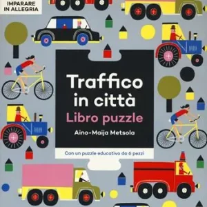 Traffico in città. Imparare in allegria. Libro puzzle. Ediz. illustrata Esclusivo