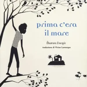 Prima c‘era il mare. Ediz. illustrata Ordina Subito