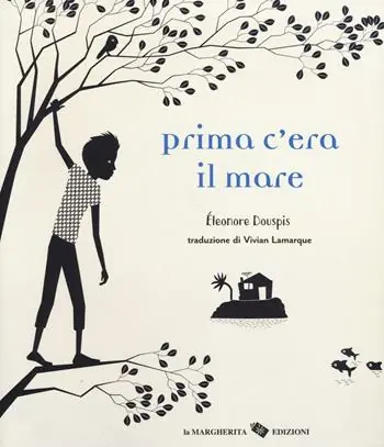Prima c‘era il mare. Ediz. illustrata Ordina Subito