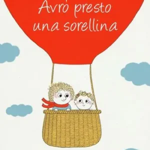 Sconto Avrò presto una sorellina. Ediz. a colori