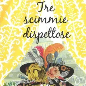 Tre scimmie dispettose. Ediz. a colori Subito Disponibile