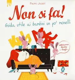 Non si fa! Guida utile ai bambini un po‘ monelli. Ediz. a colori Compra Online