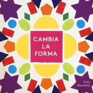 Cambia la forma. Ediz. a colori Prezzo Di Fabbrica