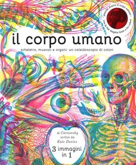 Di Tendenza Il corpo umano. Scheletro, muscoli e organi un caleidoscopio di colori. Ediz. a colori