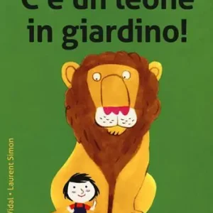 C‘è un leone in giardino! Ediz. a colori Prezzo Di Fabbrica