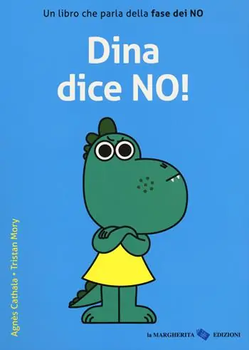 Solo Oggi Dina dice no! Ediz. a colori