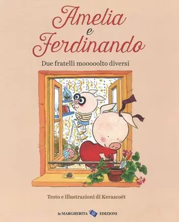 Amelia e Ferdinando. Due fratelli mooooolto diversi. Ediz. a colori Vendita Finale