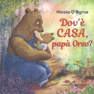 Ultima Occasione Dov‘è casa, papà Orso? Ediz. a colori