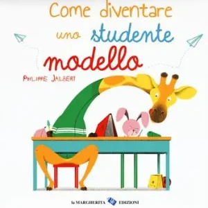 Come diventare uno studente modello. Ediz. a colori Saldi