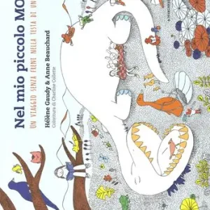 Nel mio piccolo mondo. Un viaggio senza freni nella testa di un bambino. Ediz. a colori Nuovo Arrivo