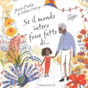 Affare Se il mondo intero fosse fatto di.... Ediz. a colori