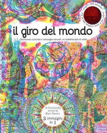 Soddisfatti O Rimborsati Il giro del mondo. Patrimonio culturale e meraviglie naturali un caleidoscopio di colori. Con gadget