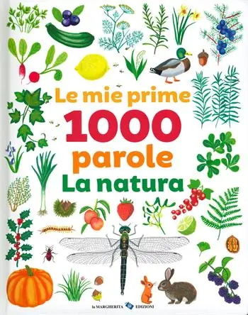 Le mie prime 1000 parole. La natura. Ediz. a colori Promo Stagionale