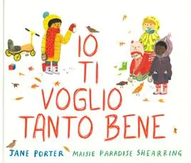 Affare Io ti voglio tanto bene. Ediz. a colori