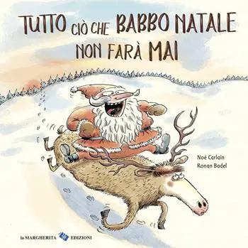 Prezzo Di Fabbrica Tutto ciò che Babbo Natale non farà mai. Ediz. a colori