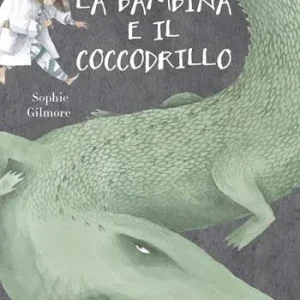 Ultimissimo Modello La bambina e il coccodrillo. Ediz. a colori