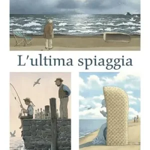 L‘ultima spiaggia. Ediz. a colori Spedito Oggi
